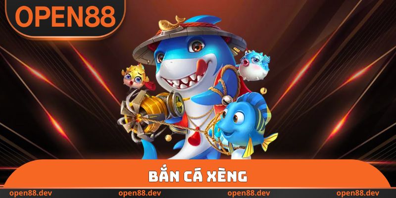 Bắn Cá Xèng Tại OPEN88 - Game Bắn Cá Ăn Tiền Thật Cực Hot