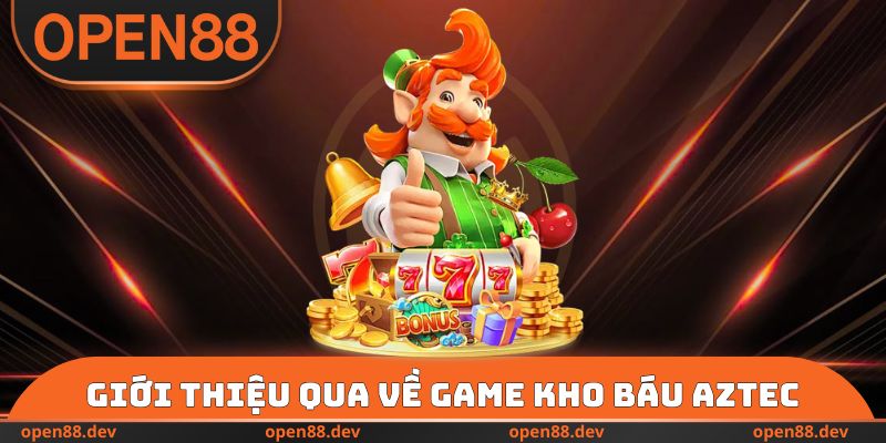 Giới thiệu qua về game Kho Báu Aztec