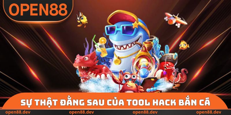 Sự thật đằng sau của tool hack bắn cá